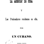 La Anexión de Cuba y los Penisulares Residentes en ella